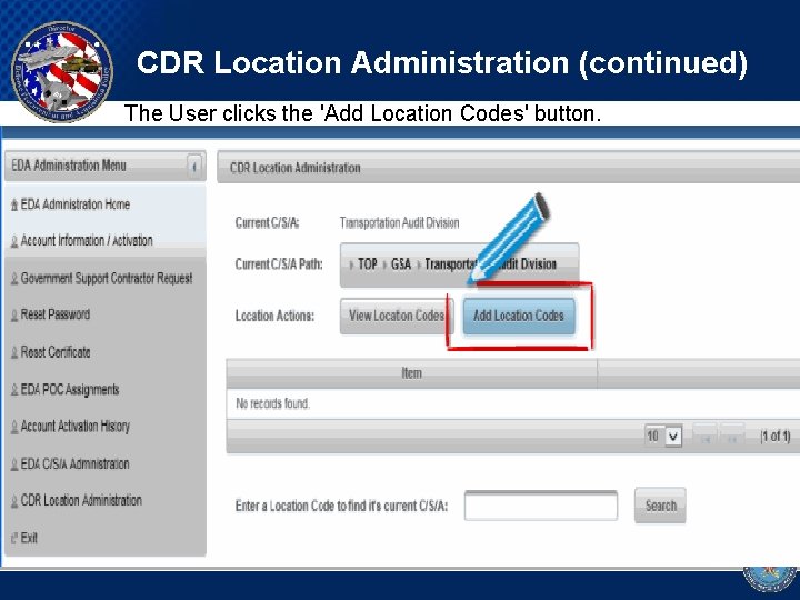 CDR Location Administration (continued) The User clicks the 'Add Location Codes' button. 66 