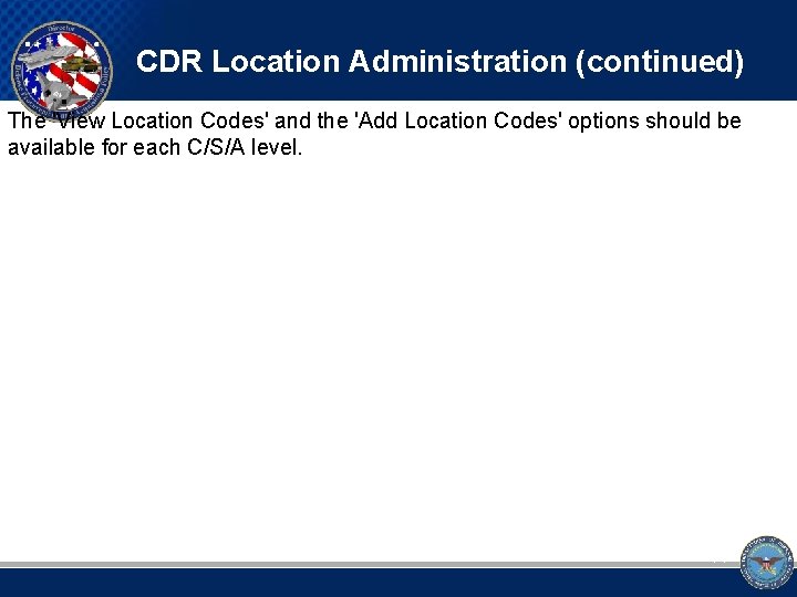 CDR Location Administration (continued) The 'View Location Codes' and the 'Add Location Codes' options