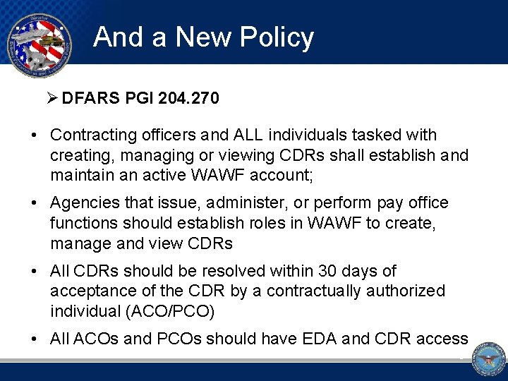 And a New Policy Ø DFARS PGI 204. 270 • Contracting officers and ALL