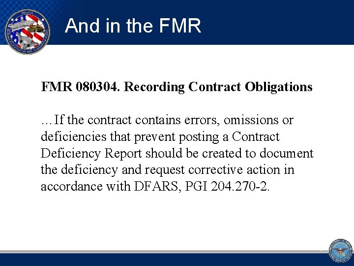 And in the FMR 080304. Recording Contract Obligations …If the contract contains errors, omissions