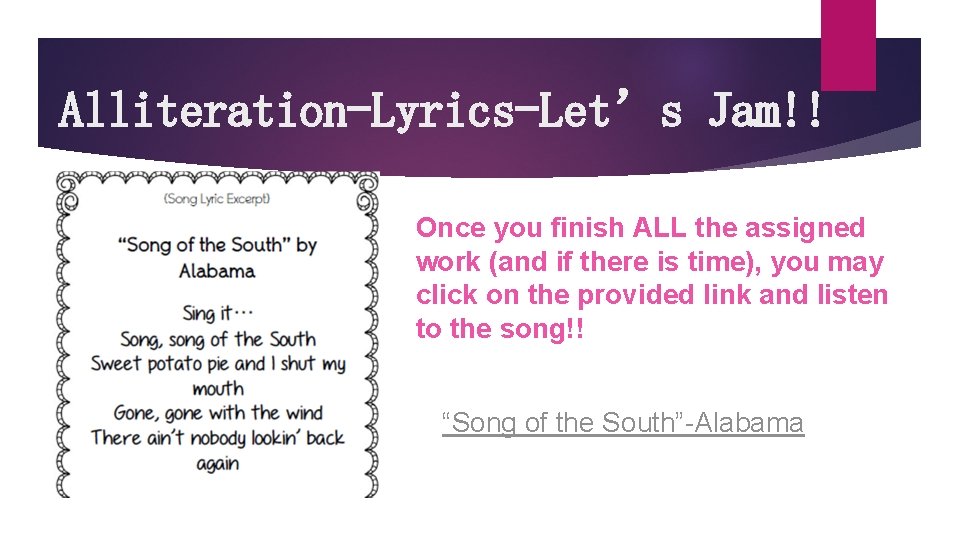 Alliteration-Lyrics-Let’s Jam!! Once you finish ALL the assigned work (and if there is time),