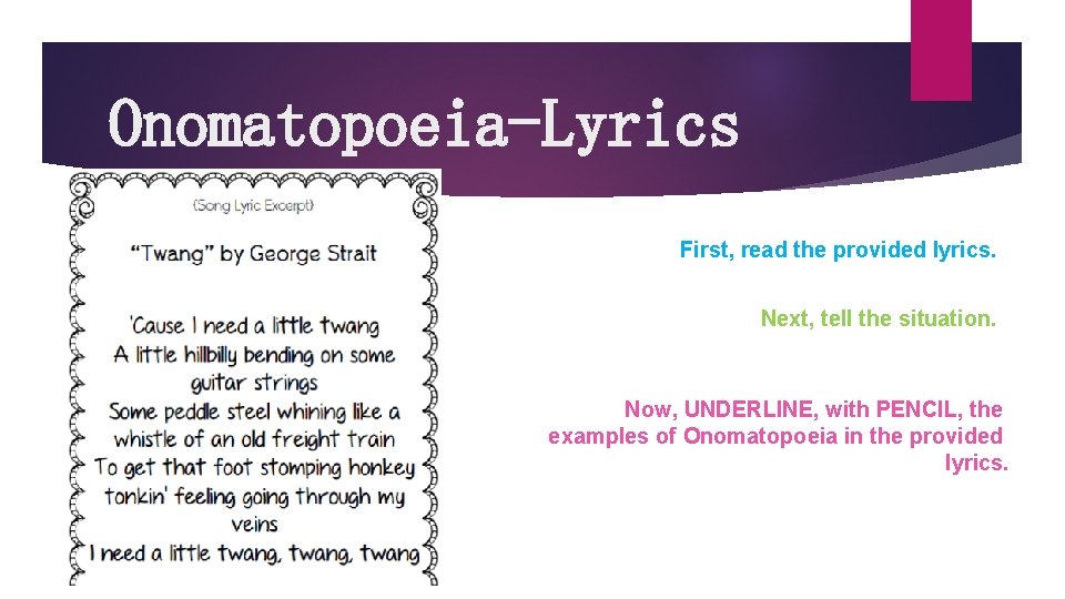 Onomatopoeia-Lyrics First, read the provided lyrics. Next, tell the situation. Now, UNDERLINE, with PENCIL,
