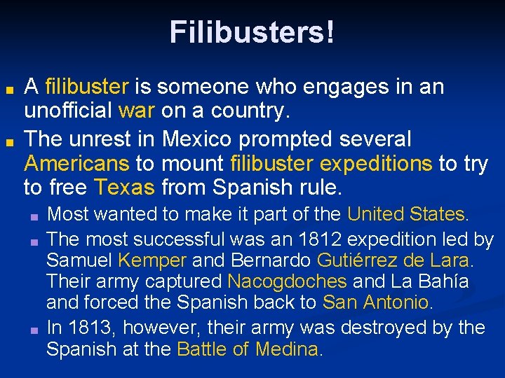 Filibusters! ■ ■ A filibuster is someone who engages in an unofficial war on