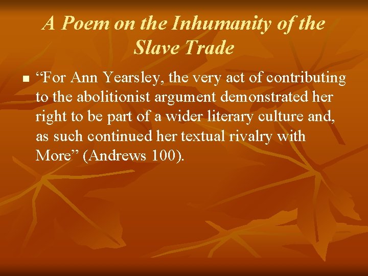 A Poem on the Inhumanity of the Slave Trade n “For Ann Yearsley, the