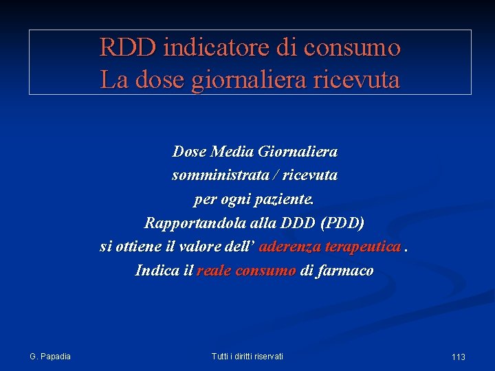 RDD indicatore di consumo La dose giornaliera ricevuta Dose Media Giornaliera somministrata / ricevuta