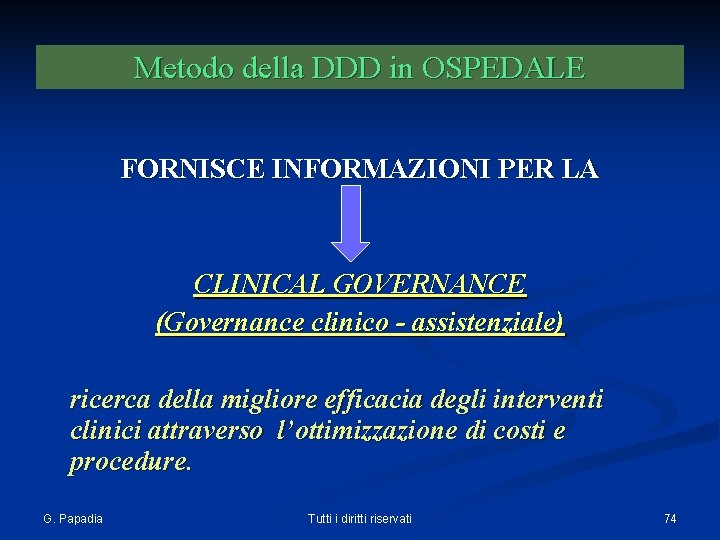 Metodo della DDD in OSPEDALE FORNISCE INFORMAZIONI PER LA CLINICAL GOVERNANCE (Governance clinico -