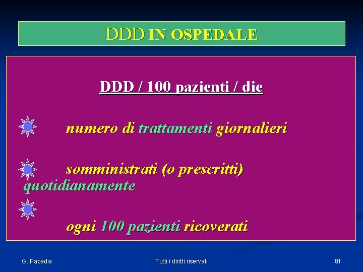 DDD IN OSPEDALE DDD / 100 pazienti / die numero di trattamenti giornalieri somministrati