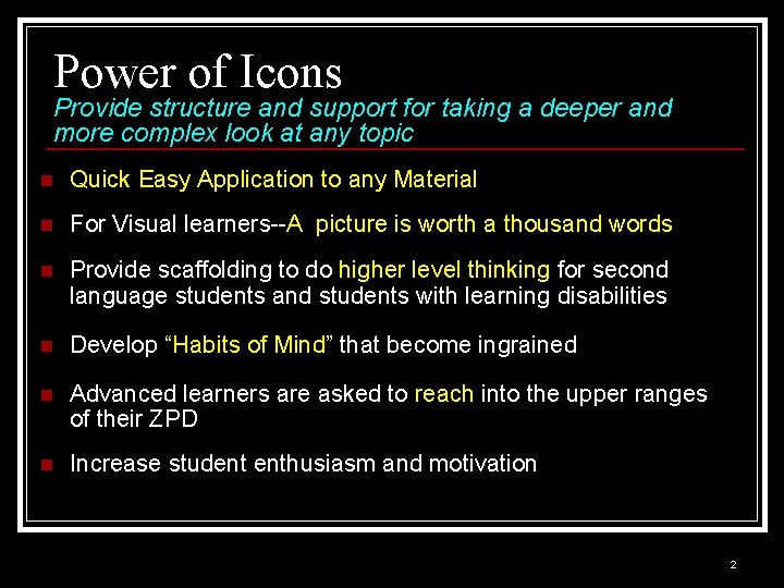 Power of Icons Provide structure and support for taking a deeper and more complex