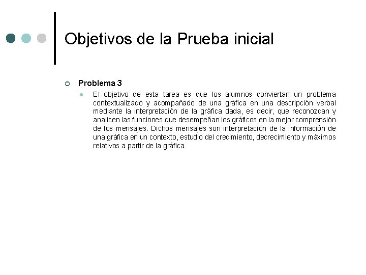 Objetivos de la Prueba inicial ¢ Problema 3 l El objetivo de esta tarea