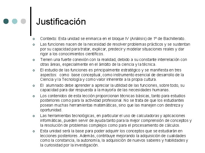 Justificación ¢ ¢ ¢ ¢ Contexto: Esta unidad se enmarca en el bloque IV