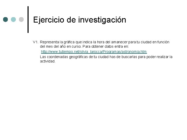 Ejercicio de investigación V 1. Representa la gráfica que indica la hora del amanecer