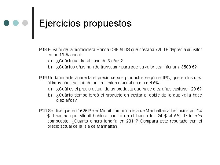 Ejercicios propuestos P 18. El valor de la motocicleta Honda CBF 600 S que