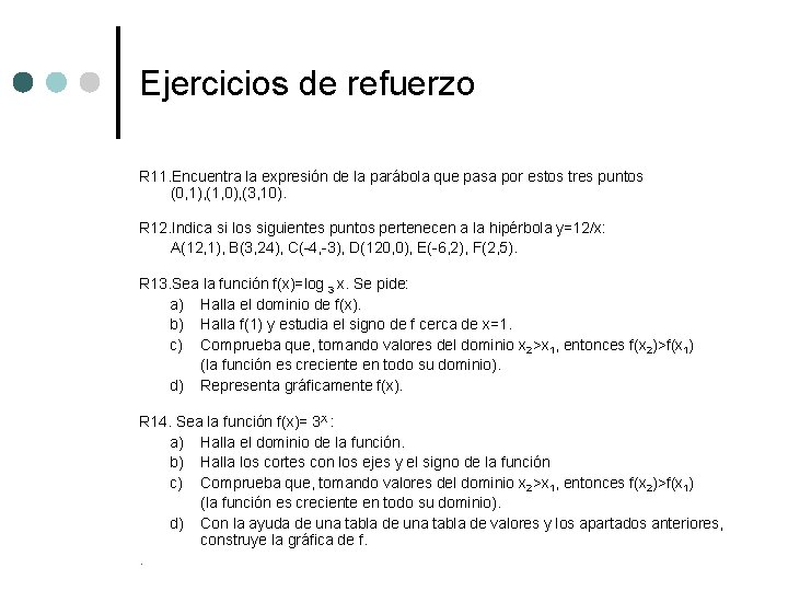 Ejercicios de refuerzo R 11. Encuentra la expresión de la parábola que pasa por