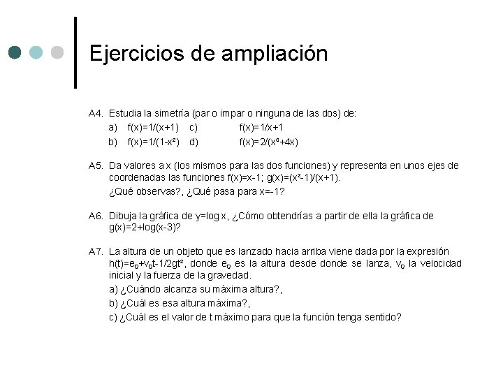 Ejercicios de ampliación A 4. Estudia la simetría (par o impar o ninguna de Ejercicios de ampliación A 4. Estudia la simetría (par o impar o ninguna de