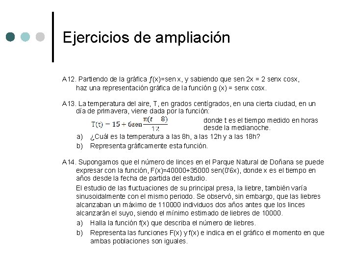 Ejercicios de ampliación A 12. Partiendo de la gráfica ƒ(x)=sen x, y sabiendo que