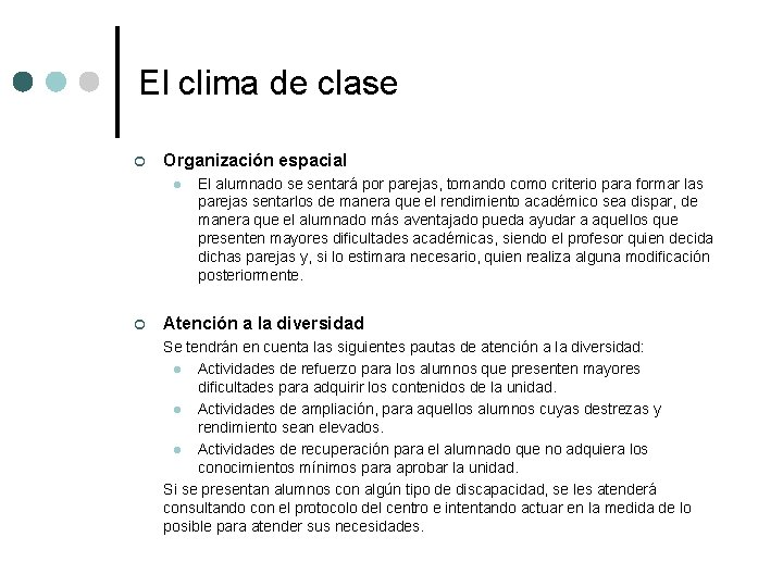 El clima de clase ¢ Organización espacial l ¢ El alumnado se sentará por