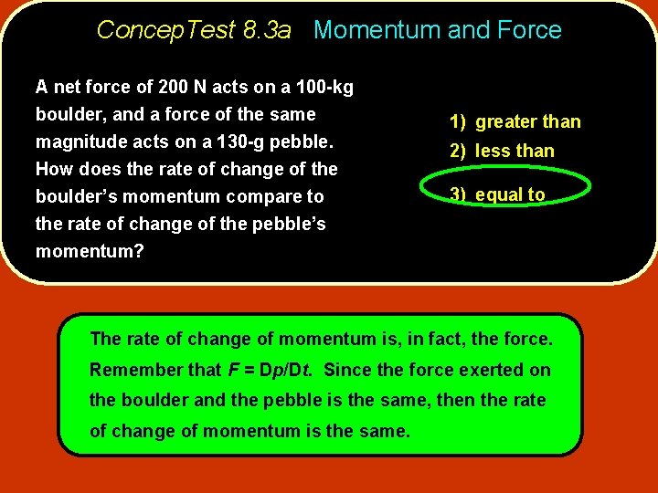 Concep. Test 8. 3 a Momentum and Force A net force of 200 N