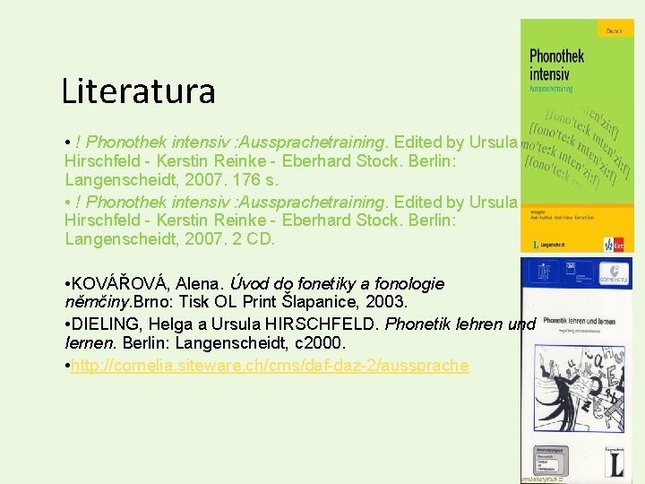 Literatura • ! Phonothek intensiv : Aussprachetraining. Edited by Ursula Hirschfeld - Kerstin Reinke