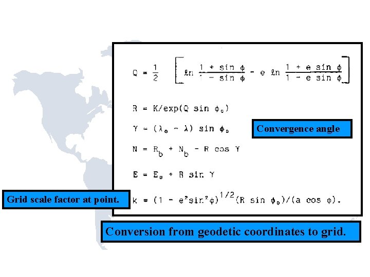Convergence angle Grid scale factor at point. Conversion from geodetic coordinates to grid. 