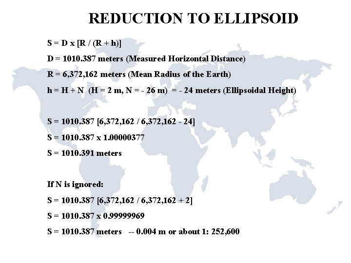 REDUCTION TO ELLIPSOID S = D x [R / (R + h)] D =