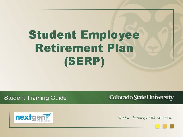 Student Employee Retirement Plan (SERP) Student Training Guide Student Employment Services 