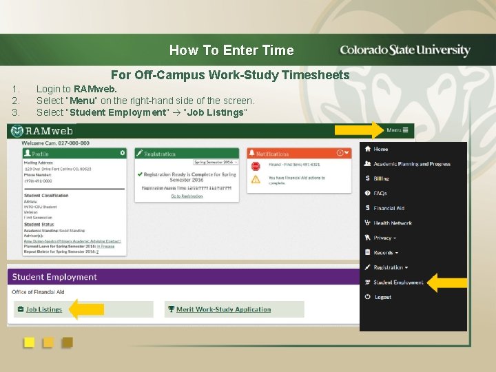 How To Enter Time For Off-Campus Work-Study Timesheets 1. 2. 3. Login to RAMweb.