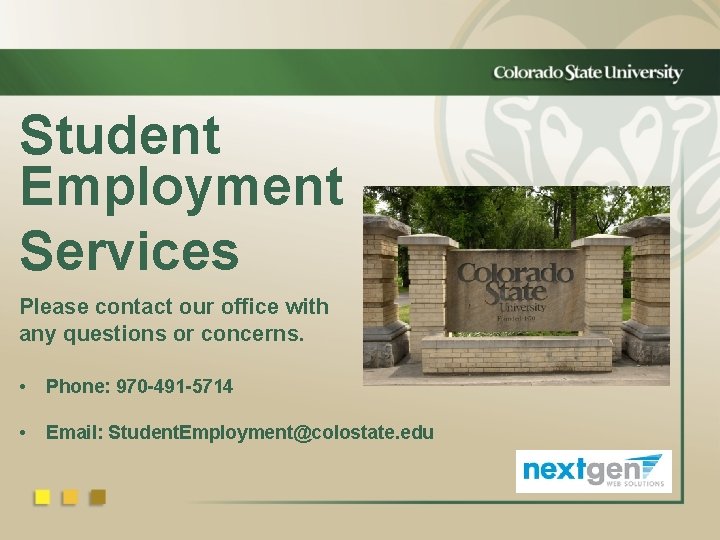 Student Employment Services Please contact our office with any questions or concerns. • Phone: