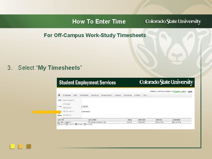 How To Enter Time For Off-Campus Work-Study Timesheets 3. Select “My Timesheets” 