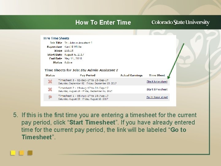 How To Enter Time 5. If this is the first time you are entering