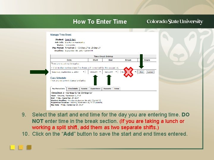 How To Enter Time 9. Select the start and end time for the day