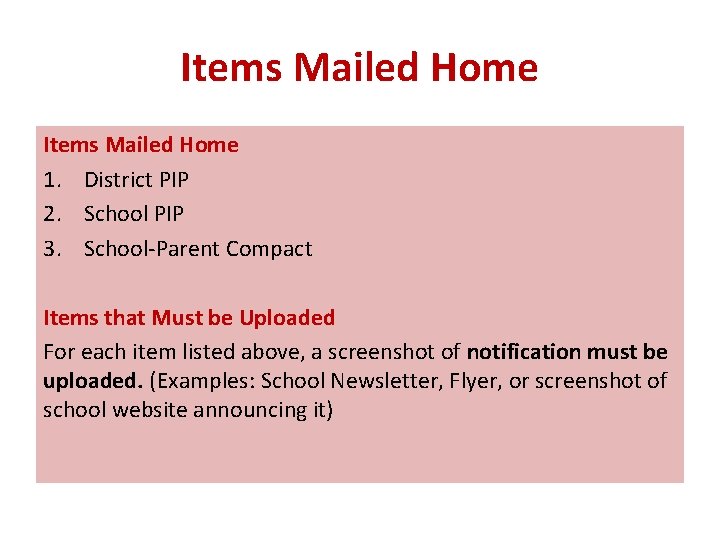 Items Mailed Home 1. District PIP 2. School PIP 3. School-Parent Compact Items that