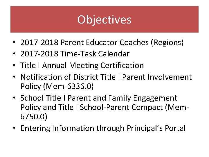 Objectives 2017 -2018 Parent Educator Coaches (Regions) 2017 -2018 Time-Task Calendar Title I Annual