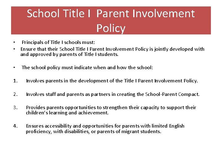 School Title I Parent Involvement Policy • Principals of Title I schools must: •