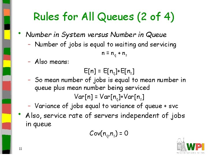 Rules for All Queues (2 of 4) • Number in System versus Number in