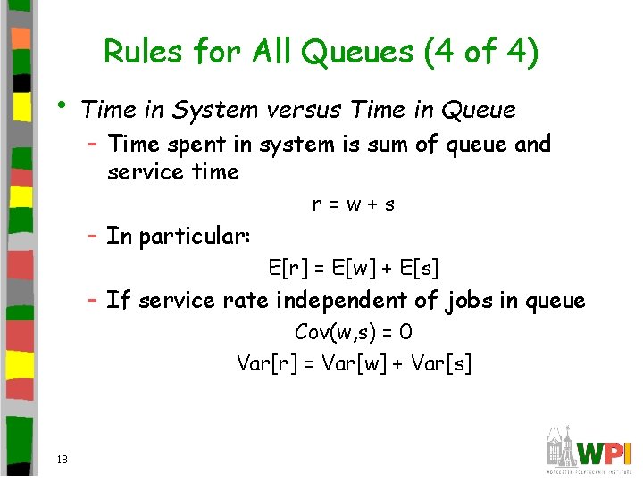 Rules for All Queues (4 of 4) • Time in System versus Time in