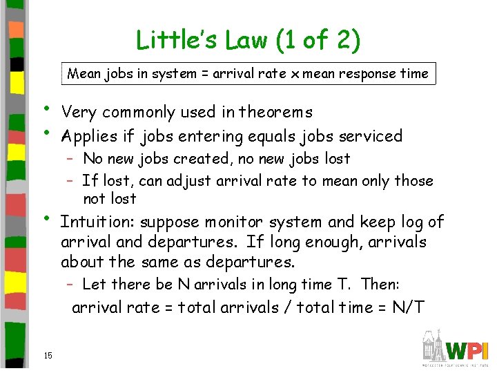 Little’s Law (1 of 2) Mean jobs in system = arrival rate x mean