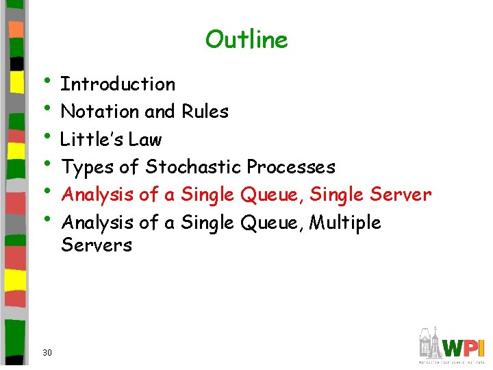 Outline • Introduction • Notation and Rules • Little’s Law • Types of Stochastic