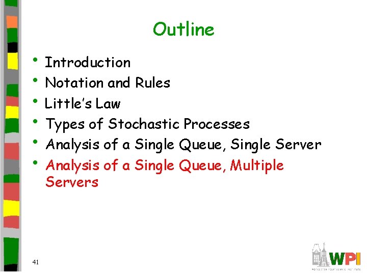 Outline • Introduction • Notation and Rules • Little’s Law • Types of Stochastic