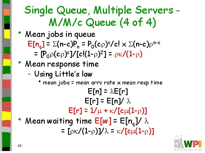 Single Queue, Multiple Servers M/M/c Queue (4 of 4) • Mean jobs in queue