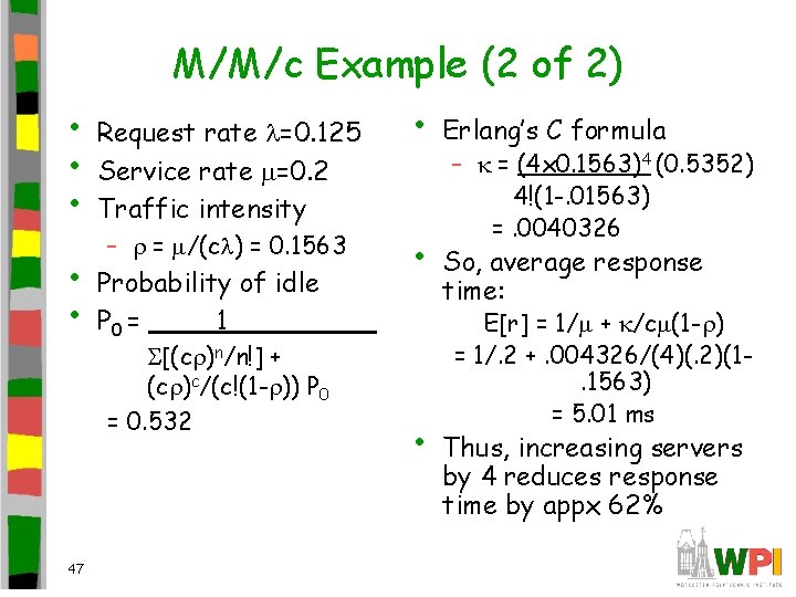 M/M/c Example (2 of 2) • • • 47 Request rate =0. 125 Service