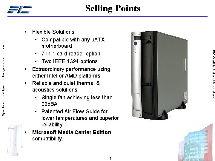 Selling Points § § § Flexible Solutions • Compatible with any u. ATX motherboard Selling Points § § § Flexible Solutions • Compatible with any u. ATX motherboard