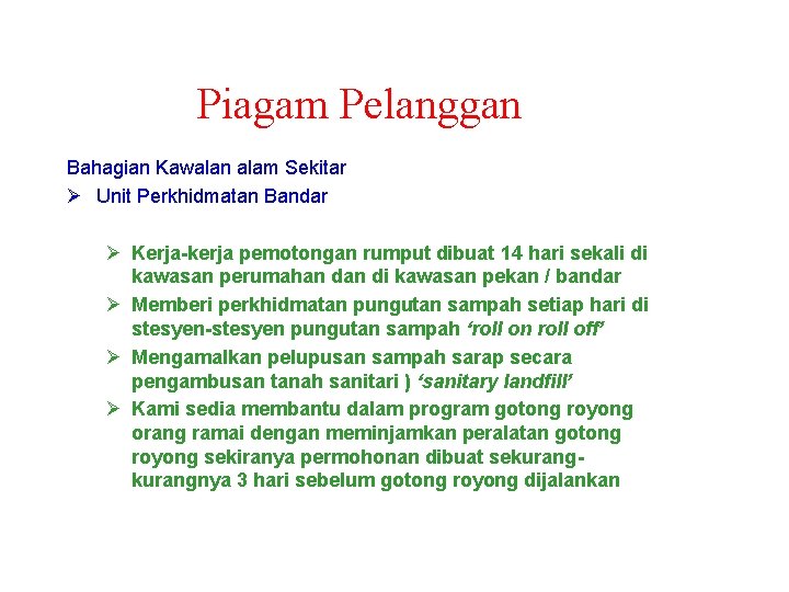 Piagam Pelanggan Bahagian Kawalan alam Sekitar Ø Unit Perkhidmatan Bandar Ø Kerja-kerja pemotongan rumput