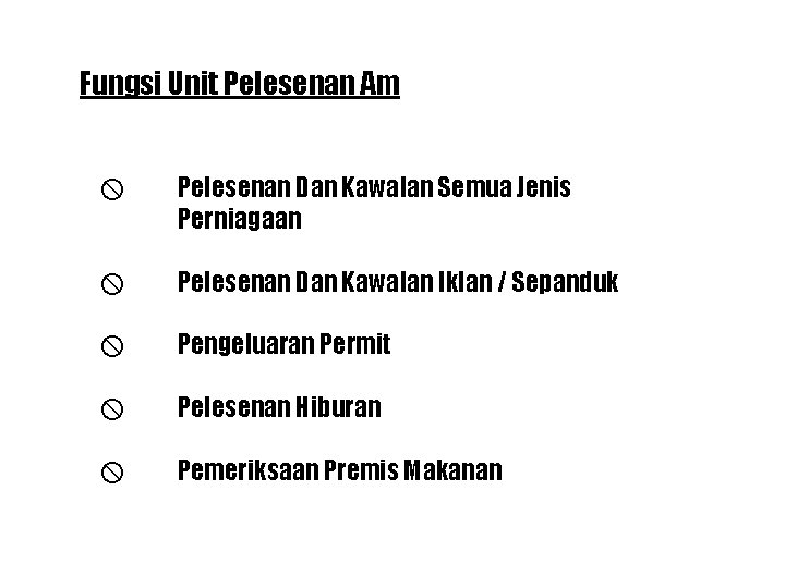 Fungsi Unit Pelesenan Am x Pelesenan Dan Kawalan Semua Jenis Perniagaan x Pelesenan Dan