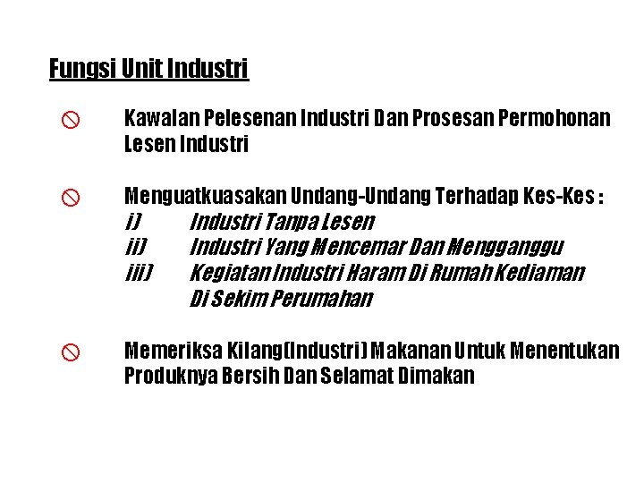 Fungsi Unit Industri x Kawalan Pelesenan Industri Dan Prosesan Permohonan Lesen Industri x Menguatkuasakan