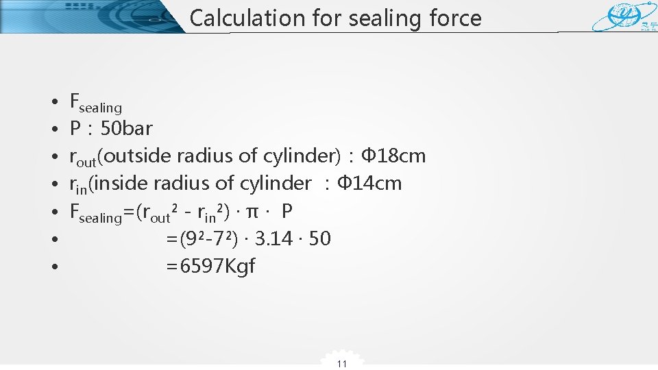 Calculation for sealing force • • Fsealing P： 50 bar rout(outside radius of cylinder)：Ф