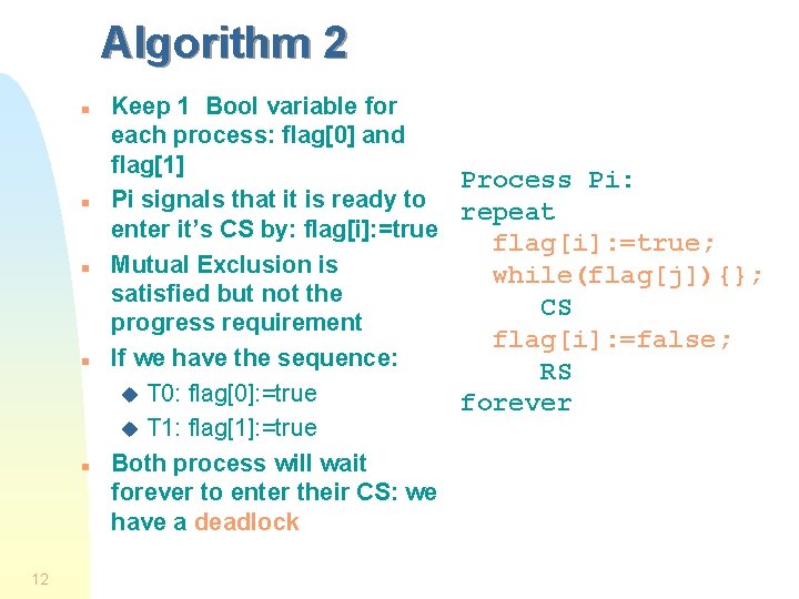 Algorithm 2 n n n 12 Keep 1 Bool variable for each process: flag[0]