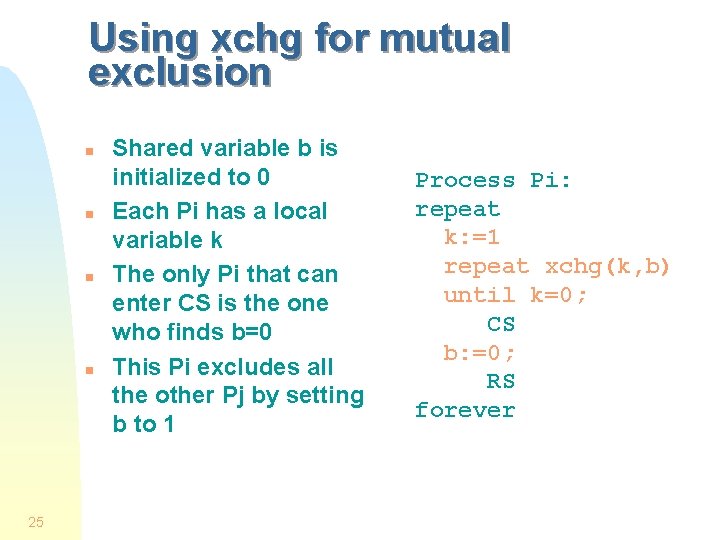 Using xchg for mutual exclusion n n 25 Shared variable b is initialized to