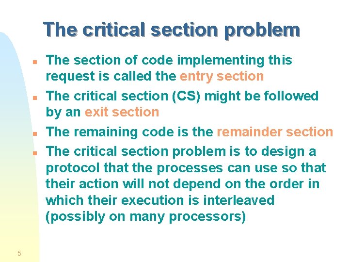 The critical section problem n n 5 The section of code implementing this request