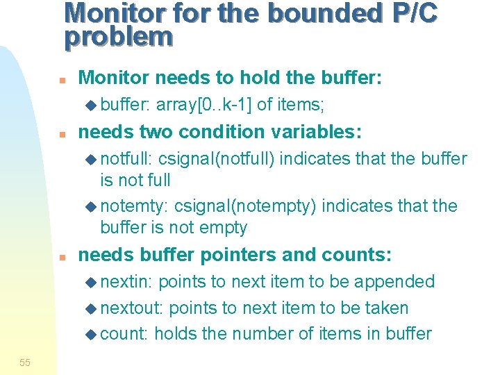 Monitor for the bounded P/C problem n Monitor needs to hold the buffer: u