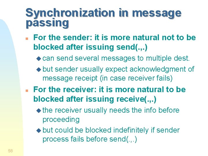 Synchronization in message passing n For the sender: it is more natural not to